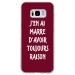 TPU0GALS8RAISONBORDEAU - Coque souple pour Samsung Galaxy S8 avec impression Motifs marre d'avoir raison bordeau