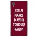 TPU1XA1ULTRARAISONBORDEAU - Coque souple pour Sony Xperia XA1 Ultra avec impression Motifs marre d'avoir raison bordeau